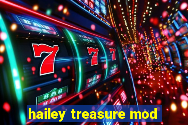 hailey treasure mod